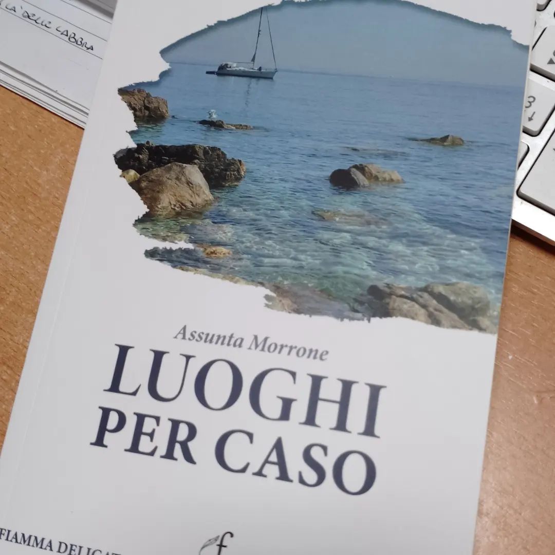 Presentazione di “Luoghi per caso” di Assunta Morrone